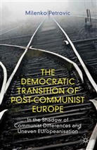M Petrovic, M. Petrovic, Milenko Petrovic - Democratic Transition of Post-Communist Europe