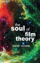 S Cooper, S. Cooper, Sarah Cooper - Soul of Film Theory