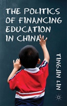 T Lin, T. Lin, Tingjin Lin - Politics of Financing Education in China