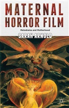 S Arnold, S. Arnold, Sarah Arnold - Maternal Horror Film