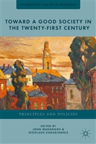 John Karagiannis Marangos, Karagiannis, N Karagiannis, N. Karagiannis, Nikolaos Karagiannis, Marangos... - Toward a Good Society in the Twenty-First Century