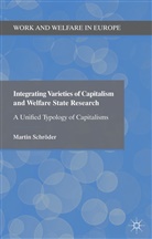 M. Schroder, Martin Schroder, M. Schröder, Martin Schröder - Integrating Varieties of Capitalism and Welfare State Research