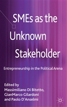 &amp;apos, Massimiliano Di Bitetto, Massimilian Di Bitetto, Massimiliano Di Bitetto, Massimiliano Gilardoni Di Bitetto, GianMarco Gilardoni... - Smes As the Unknown Stakeholder