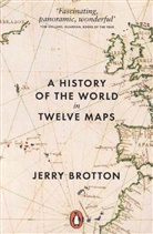 Jerry Brotton, Brotton Jerry - A History of the World in Twelve Maps