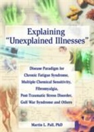 Martin L. Pall - Explaining Unexplained Illnesses