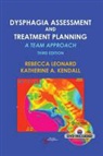 Rebecca Ed Leonard - Dysphagia Assessment and Treatment Planning: A Team Approach