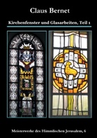Claus Bernet - Kirchenfenster und Glasarbeiten. Tl.1