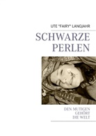 Ute Langjahr, Ute "Fairy" Langjahr - SCHWARZE PERLEN