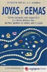 Antonio C. Bonanno, Antoinette Matlins - Joyas y gemas : cómo comprar con seguridad y criterio diamantes, perlas, gemas de color, oro y joyas