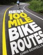 Chris Sidwells - Best 100-Mile Bike Routes