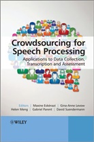 M Eskenazi, Maxin Eskenazi, Maxine Eskenazi, Maxine (Carnegie Mellon University Eskenazi, Maxine Levow Eskenazi, Eskenazi Maxine... - Crowdsourcing for Speech Processing
