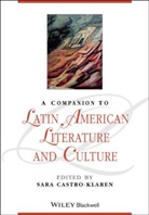 CASTRO KLAREN SARA, S Castro-Klaren, Sara Castro-Klaren, Sara (Johns Hopkins University Castro-Klaren, Sar Castro-Klaren, Sara Castro-Klaren... - Companion to Latin American Literature and Culture