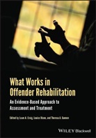 La Craig, Leam A Craig, Leam A. Craig, Leam A. (University of Birmingham Craig, Leam A. Gannon Craig, CRAIG LEAM GANNON THERESA DI... - What Works in Offender Rehabilitation