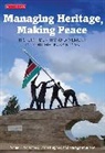 Annie E Coombes, Annie E. Coombes, Annie E. (Birkbeck University of London) Coombes, Annie E. Hughes Coombes, Lotte Hughes, Lotte (The Open University) Hughes... - Managing Heritage, Making Peace
