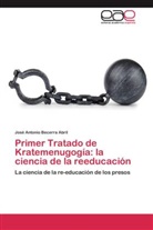 José Antonio Becerra Abril - Primer Tratado de Kratemenugogía: la ciencia de la reeducación