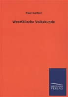 Paul Sartori - Westfälische Volkskunde
