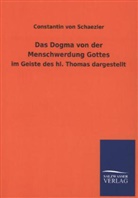 Constantin von Schaezler - Das Dogma von der Menschwerdung Gottes