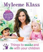 Myleene Klass - Things to Make and Do With Your Children