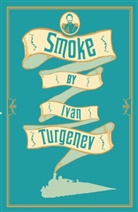 Ivan Turgenev, Ivan Sergeevich Turgenev, Iwan S. Turgenjew - Smoke