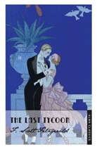 F Scott Fitzgerald, F. Scott Fitzgerald, Scott F. Fitzgerald - The Last Tycoon