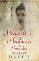 Gustave Flaubert - Memoirs of a Madman and November