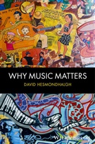 D Hesmondhalgh, David Hesmondhalgh, David (University of Leeds Hesmondhalgh - Why Music Matters