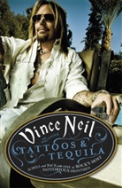 Vince Neil, Vince Sager Neil, Vince; Sager Neil, Neil Vince, Mike Sager, Sager Mike - Tattoos & Tequila