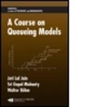 Walter Bohm, Walter Böhm, Joti Lal Jain, Joti Lal Mohanty Jain, Jain Joti Lal, Sri Gopal Mohanty... - Course on Queueing Models