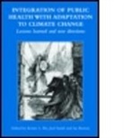 Kristie L Smith Ebi, Kristie L. Burton Ebi, Ian Burton, Kristie L Ebi, Joel B Smith - Integration of Public Health With Adaptation to Climate Change: