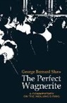 Bernard Shaw, George B. Shaw, George Bernard Shaw - The Perfect Wagnerite