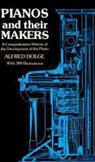 A. Dolge, Alfred Dolge - Pianos and Their Makers