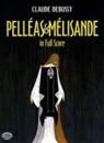 Claude Debussy, Opera and Choral Scores - Pelleas Et Melisande