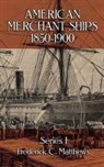 Frederick Matthews, Frederick C. Matthews - American Merchant Ships, 1850-1900