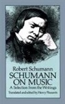 Robert Schumann, Henry Pleasants - Schumann on Music