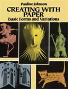 Johnson, Pauline Johnson - Creating With Paper