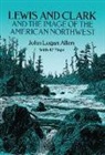 John Logan Allen - Lewis and Clark and the Image of the American Northwest