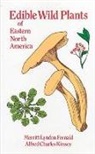 Merritt Lyndon Fernald, Alfred Charles Kinsey, Reed C. Rollins - Edible Wild Plants of Eastern North America
