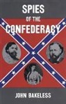 John Bakeless - Spies of the Confederacy