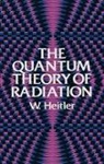 W. Heitler, Walter Heitler, Physics - The Quantum Theory of Radiation