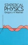 PHYSICS, Gregory H. Wannier - Statistical Physics