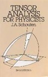 Physics, J. A. Schouten, Jan Arnoldus Schouten - Tensor Analysis for Physicists, Second Edition