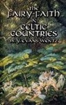 Evans-Wentz, W. Y. Evans-Wentz, W.y. Evans-Wentz - The Fairy-Faith in Celtic Countries