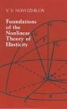 Engineering, Novozhilov, V. V. Novozhilov - Foundations of the Nonlinear Theory of Elasticity