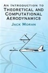 Engineering, Howard F Moran Fehr, Jack Moran - An Introduction to Theoretical and Computational Aerodynamics