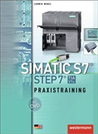 Ludwig Wenzl - SIMATIC S7 - STEP 7 (TIA VRx), Praxistraining m. DVD-ROM