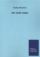 Gustav Meyrinck, Gustav Meyrink - Der heiße Soldat
