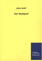 Julius Wolff - Der Raubgraf
