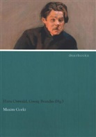 Georg Brandes (Hg ), Georg Brandes (Hg. ), Han Ostwald, Hans Ostwald, HansBrande (Hg ) Ostwald, HansBrandes (Hg ) Ostwald... - Maxim Gorki
