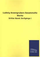 Ludwig Anzengruber, Salzwasser-Verla GmbH, Salzwasser-Verlag GmbH, Salzwasser-Verlag Gmbh - Dorfgänge. Bd.1