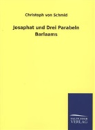 Christoph von Schmid - Josaphat und Drei Parabeln Barlaams